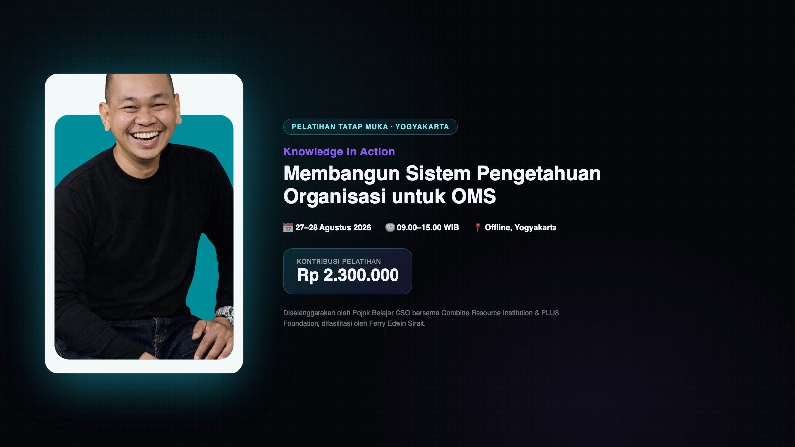 Knowledge in Action: 27-28 Agustus 2026, Offline Yogyakarta, Rp 2.300.000